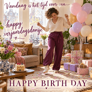 Een vrouw danst tussen ballonnen en cadeaus in een woonkamer met bloemen in de lente, met de tekst happy verjaardagsdansje en HAPPY BIRTHDAY.