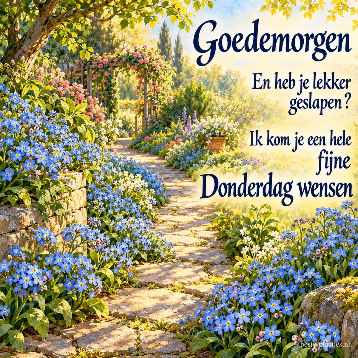 Blauwe bloemen omzomen in de lente een stenen tuinpad naar een rozenboog, met de tekst Goedemorgen en Ik kom je een hele fijne Donderdag wensen.